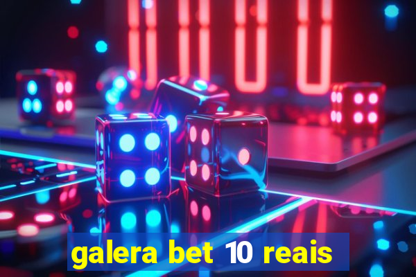 galera bet 10 reais